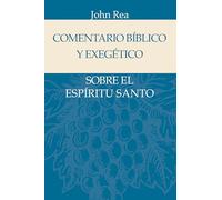 Comentario Bíblico Y Exegético Sobre El Espíritu Santo