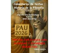 Comentario de textos. Historia de la Filosofía: Itinerario Ontológico-Epistemológico. 1-Platón y Descartes. Actualizado a PAU Andalucía 2026 (PAU Andalucía- Historia de la Filosofía)