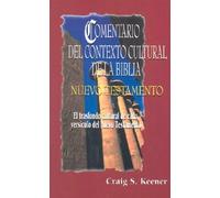 Comentario del Contexto Cultural de la Biblia: Nuevo Testamento
