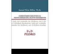 Comentario Exegético al texto Griego Del N.T. - 1ª y 2ª Pedro (COMEN,EXEGETICO AL TEXTO GRIEGO DEL N.T.)