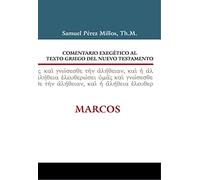 Comentario exegético al texto griego del N.T. - Marcos (COMEN,EXEGETICO AL TEXTO GRIEGO DEL N.T.)