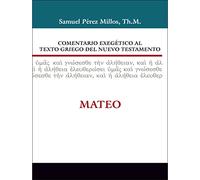 COMENTARIO EXEGETICO AL TEXTO GRIEGO DEL N, T, - MATEO: Comentario Exeetico Al Texto Griego Del Nuevo Testamento