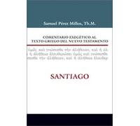 Comentario Exegético al texto griego del N.T. - Santiago | Samuel PÉrez Millos