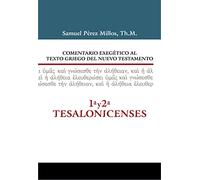 COMENTARIO EXEGÉTICO AL TEXTO GRIEGO DEL NUEVO TESTAMENTO-1 y 2 TESALONICENSES: 1 Y 2 TESALONICENSES. Vol 9 (Comentario Exegético Griego N.T.)