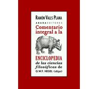 Comentario integral a la "Enciclopedia de las ciencias filosóficas"de G.W.F. Hegel (1830) | Ramón Valls Plana