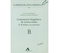 Comentario lingüístico de textos orales II: el debate y la entrevista (ñ): 42 (Cuadernos de lengua española)
