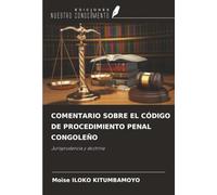 COMENTARIO SOBRE EL CÓDIGO DE PROCEDIMIENTO PENAL CONGOLEÑO: Jurisprudencia y doctrina