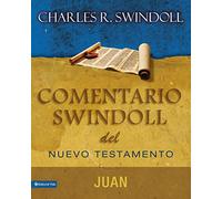 Comentario Swindoll del Nuevo Testamento: Juan