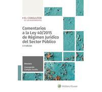 Comentarios a la Ley 40/2015 de régimen jurídico del sector público (2.ª Edición): Actualizada al Real Decreto 203/2021, de 30 de marzo, por el que se ... por medios electrónicos (SIN COLECCION)