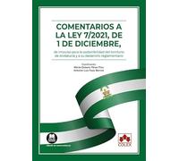 Comentarios a la Ley 7/2021, de 1 de diciembre, de impulso para la sostenibilidad del territorio de Andalucía y a su desarrollo reglamentario (Monografía)