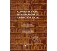 Comentarios a la Ley Reguladora de Jurisdicción Social