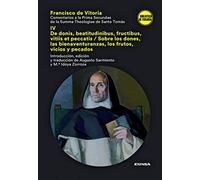 COMENTARIOS A LA PRIMA SECUNDAE DE LA SUMMA THEOLOGIAE DE SANTO TOMÁS: De donis, beatitudinibus, fructibus, vitiis et peccatis/ Sobre los dones, las ... vicios y pecados (Biblioteca de Teología)