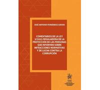 Comentarios de la Ley 2/2023 reguladora de la protección de las personas que informen sobre infracciones normativas (Corrupción, Crimen Organizado y Delincuencia Económica)