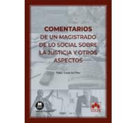 Comentarios De Un Magistrado De Lo Social Sobre La Justicia Y Otros Aspectos
