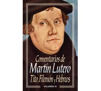 Comentarios Martín Lutero Iii - Tito-Filemón