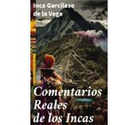 Comentarios Reales De Los Incas (ebook)