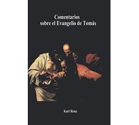 Comentarios sobre el Evangelio de Tomás: Extractos de las conversaciones Marsanne (2003-2005-2008-2010)