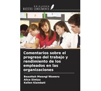 Comentarios sobre el progreso del trabajo y rendimiento de los empleados en las organizaciones