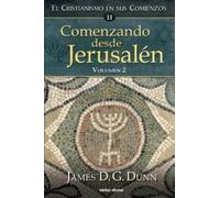 Comenzando desde jerusalén - 2 | James D.g. Dunn
