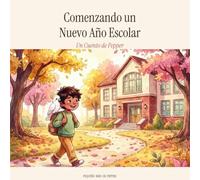 Comenzando un Nuevo Año Escolar: Un Cuento de Pepper (Pequeño Nido de Pepper)