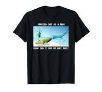 Comenzó como un pez ¿Cómo terminó así Camiseta