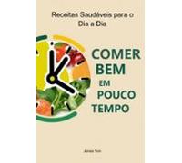 Comer Bem Em Pouco Tempo (ebook)