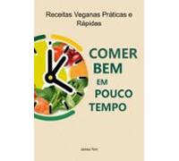Comer Bem Em Pouco Tempo (ebook)