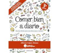 Comer bien a diario (Larousse - Libros Ilustrados/ Prácticos - Gastronomía)