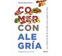 Comer Con Alegria. La Redención De La Comida Como Regalo De Dios