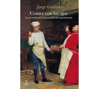 Comer con los ojos: Un recorrido por el arte a través de la gastronomía (NO FICCIÓN)