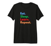 Comer Dormir Aprender Repetir - Estudiantes, Maestros y Aprendices de Vida Camiseta Premium