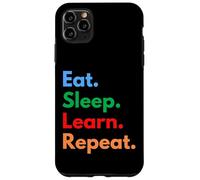 Comer Dormir Aprender Repetir - Estudiantes, Maestros y Aprendices de Vida Carcasa para iPhone 11 Pro MAX