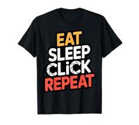 Comer, Dormir, Hacer Clic en Repetir fotografía Divertida Camiseta