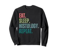Comer Dormir Histología Histología Histólogo Repetir Histología Histología Tech Histo Sudadera
