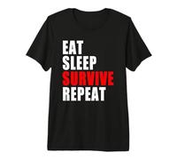 Comer Dormir Sobrevivir Repetir Prepper Preparación Supervivencia Camiseta Premium