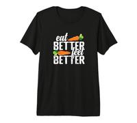 Comer Mejor, sentirse Mejor Vida Saludable Camiseta Premium