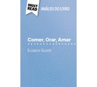Comer Orar Amar De Elizabeth Gilbert (análise Do Livro) (ebook)