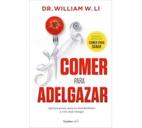 Comer para adelgazar / Eat to Beat Your Diet: Burn Fat, Heal Your Metabolism, and Live Longer