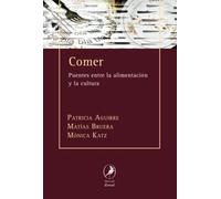 Comer: Puentes entre la alimentación y la cultura