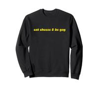 Comer Queso y ser Gay Sudadera
