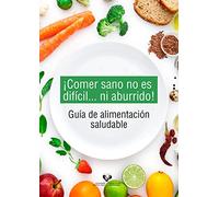 ¡Comer sano No Es Difícil... Ni aburrido! (Zabalduz)