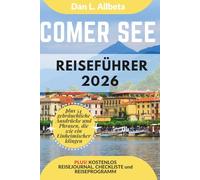 Comer See Reiseführer 2026: Alleinreisende, Familien und Paare entdecken verborgene Schätze und sehenswerte Attraktionen mit einem idealen ... (Deutscher Taschen Reiseführer)