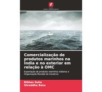 Comercialização de produtos marinhos na Índia e no exterior em relação à OMC: Exportação de produtos marinhos indianos e Organização Mundial do Comércio