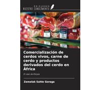 Comercialización de cerdos vivos, carne de cerdo y productos derivados del cerdo en África: El caso de Etiopía