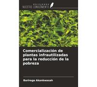 Comercialización de plantas infrautilizadas para la reducción de la pobreza