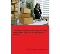 Comercialización de productos y servicios en pequeños negocios o microempresas. MF1790.