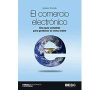 Comercio electrónico, El. Una guía completa para gestionar la venta online (Divulgación)