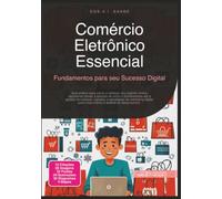 Comércio Eletrônico Essencial: Fundamentos para seu Sucesso Digital