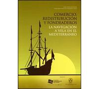 Comercio, redistribución y fondeaderos: La navegación a vela en el Mediterráneo: 2 (Estudis Neolítics)