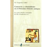 Comercio y colonialismo en el Próximo oriente (ARQUEOLOGIA)